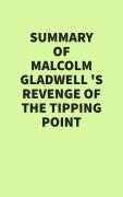 Summary of Malcolm Gladwell's Revenge of the Tipping Point - IRB Media