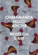 Cover-Bild zum Titel 'Notes on Grief' von 'Chimamanda Ngozi Adichie'