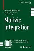 Motivic Integration - Antoine Chambert-Loir, Johannes Nicaise, Julien Sebag