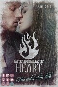 Street Heart. Nie mehr ohne dich (Street Stories 2) - Laini Otis, Cat Dylan