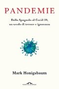 Cover-Bild zum Titel 'Pandemie. Dalla Spagnola al Covid-19, un secolo di terrore e ignoranza' von 'Mark Honigsbaum'