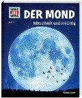 WAS IST WAS Band 21 Der Mond. Rätselhaft und mächtig - Manfred Baur