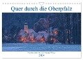 Quer durch die Oberpfalz (Wandkalender 2024 DIN A4 quer), CALVENDO Monatskalender - Rudolf Rinner