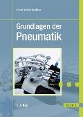 Grundlagen der Pneumatik - Horst-Walter Grollius