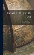 Homeri Ilias lib. I.-XII - Frederici A Paley