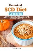 Cover-Bild zum Titel 'Essential SCD Diet Cookbook: The Newly Improved Specific Carbohydrate Diet Guide and Healthy SCD Diet Recipes to Reduce Inflammation, Autism, Loss weight and Boost Metabolism' von 'Laura Thomas'