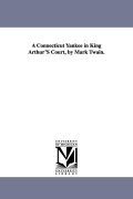 Cover-Bild zum Titel 'A Connecticut Yankee in King Arthur's Court, by Mark Twain.' von 'Mark Twain'