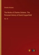 Cover-Bild zum Titel 'The Works of Charles Dickens. The Personal History of David Copperfield' von 'Charles Dickens'