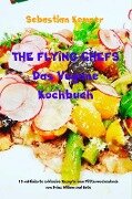 THE FLYING CHEFS Das Vegane Kochbuch - Sebastian Kemper