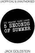 101 Amazing Facts about 5 Seconds of Summer - Jack Goldstein