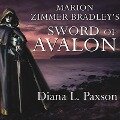 Marion Zimmer Bradley's Sword of Avalon - Diana L. Paxson