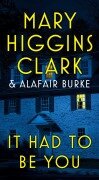 Cover-Bild zum Titel 'It Had to Be You' von 'Mary Higgins Clark, Alafair Burke'