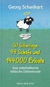 30 Silberlinge, 99 Schafe und 144000 Erlöste - Georg Schwikart