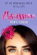 Abscission (Blooming Series, #2) - Ruby Loren