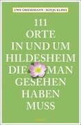 Cover-Bild zum Titel '111 Orte in und um Hildesheim, die man gesehen haben muss' von 'Uwe Grießmann, Sonja Klima'
