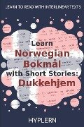 Cover-Bild zum Titel 'Learn Norwegian Bokmål with Short Stories: Dukkehjem: Interlinear Norwegian Bokmål to English' von 'Kees van den End, Henrik Ibsen'