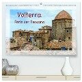 Volterra Perle der Toskana (hochwertiger Premium Wandkalender 2025 DIN A2 quer), Kunstdruck in Hochglanz - Gabi Hampe