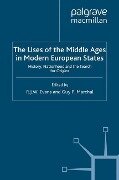 The Uses of the Middle Ages in Modern European States - 