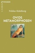 Ovids Metamorphosen - Niklas Holzberg