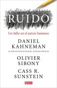 Cover-Bild zum Titel 'Ruido: Un Fallo En El Juicio Humano / Noise: A Flaw in Human Judgment' von 'Daniel Kahneman, Olivier Sibony, Cass R Sunstein'