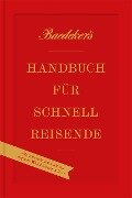 Baedeker's Handbuch für Schnellreisende - Rainer Eisenschmid, Philip Laubach-Kiani, Hasso Spode, Christian Koch