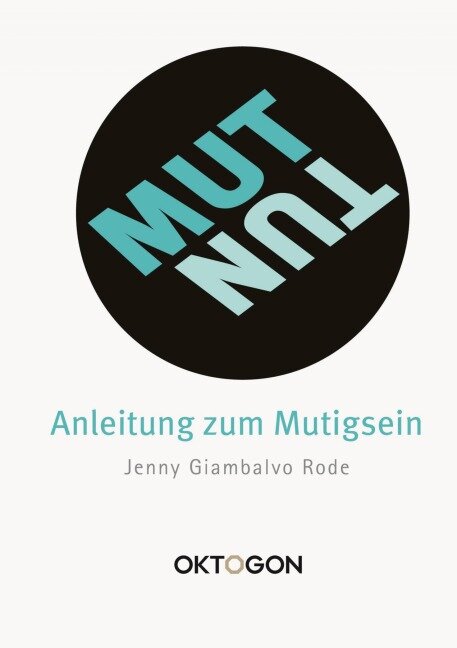 MUT/TUN - Anleitung zum Mutigsein - Jenny Giambalvo Rode