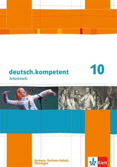 deutsch.kompetent. 10. Klasse. Arbeitsheft mit Lösungen. Sachsen, Sachsen-Anhalt und Thüringen - 
