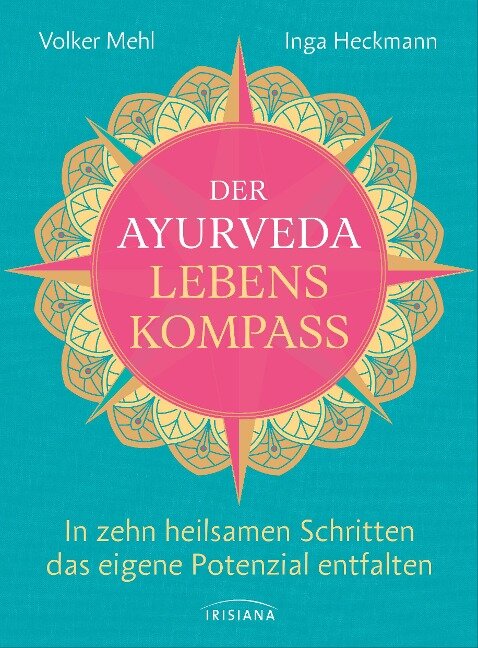 Der Ayurveda-Lebenskompass - Volker Mehl, Inga Heckmann
