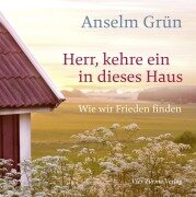 Herr, kehre ein in dieses Haus - Anselm Grün, Clemens Bittlinger