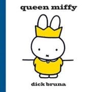 Cover-Bild zum Titel 'Queen Miffy' von 'Dick Bruna'