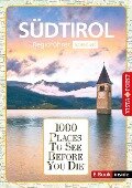 1000 Places To See Before You Die - Südtirol - Manuela Blisse, Uwe Lehmann