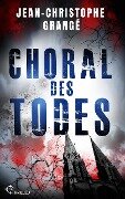 Choral des Todes - Jean-Christophe Grangé