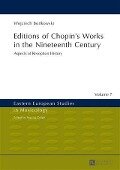 Editions of Chopin's Works in the Nineteenth Century - Wojciech Bonkowski