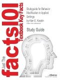 Studyguide for Behavior Modification in Applied Settings by Kazdin, Alan E., ISBN 9781577665823 - Cram101 Textbook Reviews