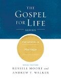 The Gospel & Marriage - Russell D Moore, Andrew T Walker