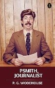 Cover-Bild zum Titel 'Psmith, Journalist' von 'P. G. Wodehouse'