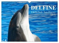 Delfine - Lächelnde Intelligenz (Wandkalender 2025 DIN A3 quer), CALVENDO Monatskalender - Elisabeth Stanzer