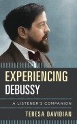 Cover-Bild zum Titel 'Experiencing Debussy' von 'Teresa Davidian'