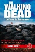 La Chute du Gouverneur (The Walking Dead Tome 3, Volume 1) - Robert Kirkman, Jay Bonansinga