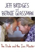 The Dude and the Zen Master - Jeff Bridges, Bernie Glassman