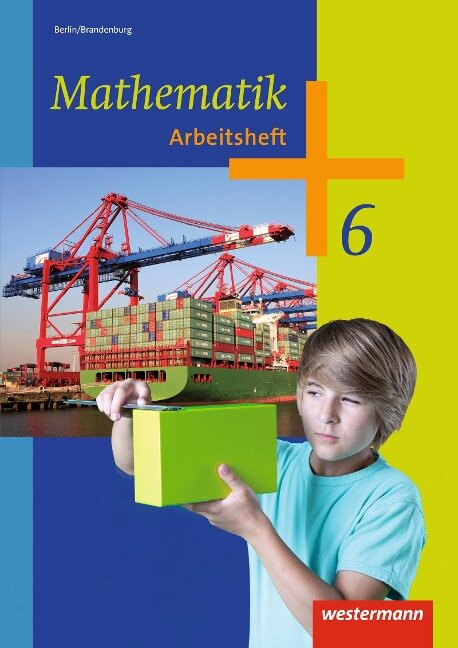 Mathematik 6. Arbeitsheft. 5. und 6. Schuljahr. Berlin und Brandenburg - 