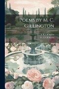 Poems by M. C. Gillington - M. C. Gillington, A. E. Gillington