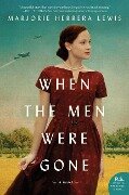 When the Men Were Gone - Marjorie Herrera Lewis