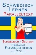 Cover-Bild zum Titel 'Schwedisch Lernen - Paralleltext - Einfache Kurzgeschichten (Schwedisch - Deutsch) Bilingual (Schwedisch Lernen mit Paralleltext, #1)' von 'Polyglot Planet Publishing'