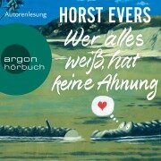 Cover-Bild zum Titel 'Wer alles weiß, hat keine Ahnung' von 'Horst Evers'