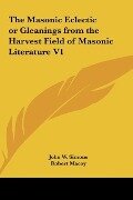 Cover-Bild zum Titel 'The Masonic Eclectic or Gleanings from the Harvest Field of Masonic Literature V1' von 'John W. Simons, Robert Macoy'