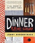 Dinner: A Love Story - Jenny Rosenstrach