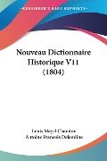 Nouveau Dictionnaire Historique V11 (1804) - Louis Mayel Chaudon, Antoine Francois Delandine