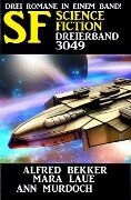 Science Fiction Dreierband 3049 - Alfred Bekker, Mara Laue, Ann Murdoch