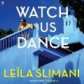 Watch Us Dance - Leïla Slimani